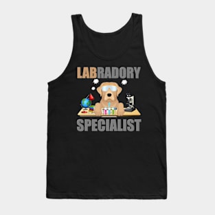 Labrador Specialist, Lab, Labradory, Funny, Funny Lab, Science Lab, Science Laboratory, Dog Lover, Dog, Great Gift Idea Tank Top